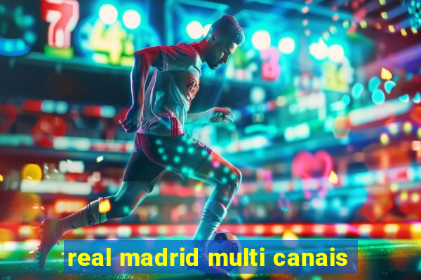 real madrid multi canais